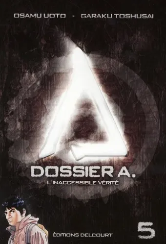 Couverture du manga Dossier A Tome 5, « L'inaccessible vérité »