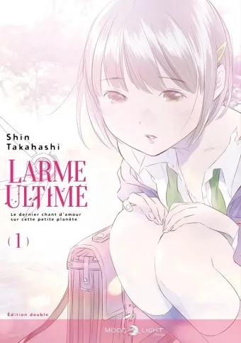 Couverture du manga Larme ultime – le dernier chant d’amour sur cette petite planète Tome 1