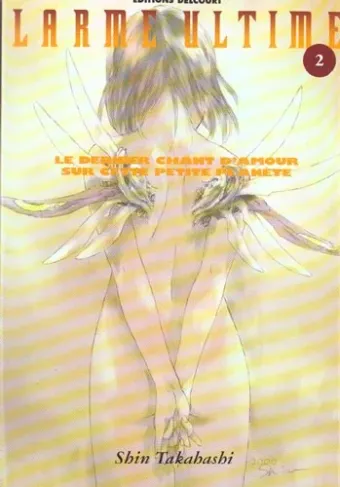 Couverture du manga Larme ultime – le dernier chant d’amour sur cette petite planète Tome 2