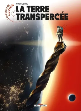 Couverture du manga Les futurs de Liu Cixin Tome 9, « La Terre transpercée »