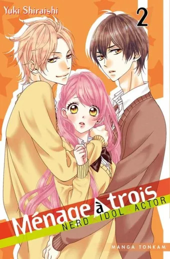 Couverture du manga Ménage à trois – nerd x idol x actor Tome 2
