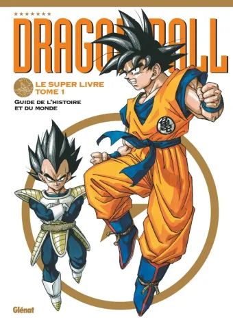 Couverture du manga Dragon Ball – Le super livre Tome 1, « L'histoire et l'univers »