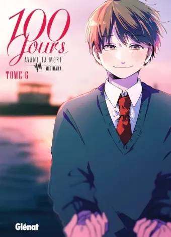 Couverture du manga 100 jours avant ta mort Tome 6