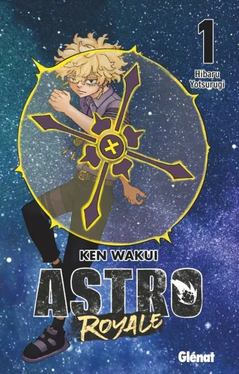 Couverture du manga Astro Royale Tome 1, « Hibaru Yotsurugi »