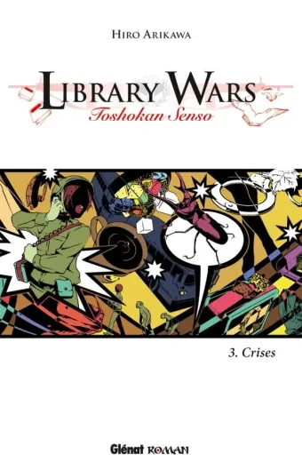 Couverture du manga Library wars Tome 3, « Crises »
