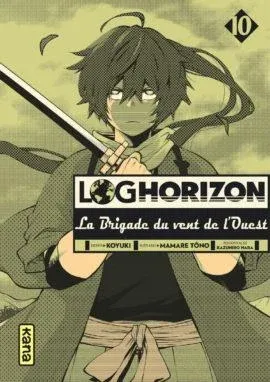 Couverture du manga Log horizon – la brigade du vent de l’Ouest Tome 10