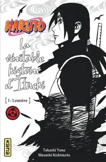 Couverture du manga Naruto, la véritable histoire d’Itachi Tome 1, « Lumière »