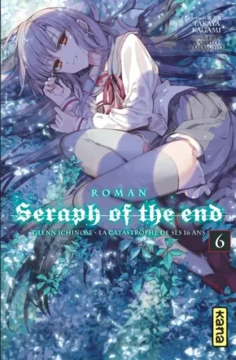 Couverture du manga Seraph of the end – Glenn Ichinose, la catastrophe de ses 16 ans – roman Tome 6