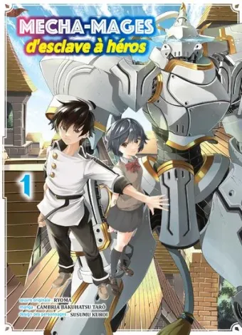 Couverture du manga Mecha-mages – d’esclave à héros Tome 1