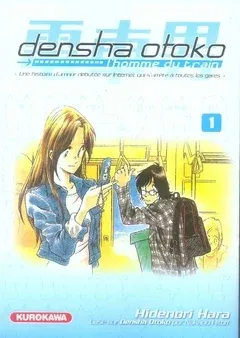 Couverture du manga Densha Otoko – l’homme du train – une histoire d’amour sur les rails et sur la toile Tome 1