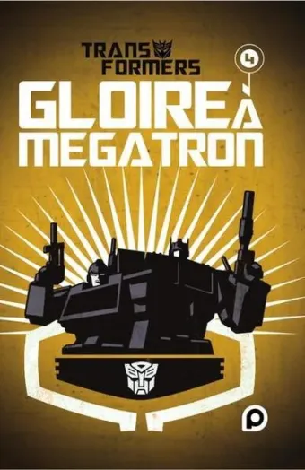 Couverture du manga Transformers – gloire à Megatron Tome 4