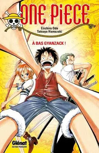 Couverture du manga One Piece Roman À bas Gyanzack ! · Tome 1, « À bas Gyanzack ! »