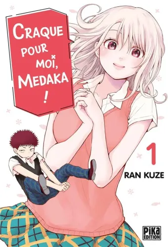 Couverture du manga Craque pour moi, Medaka ! Tome 1