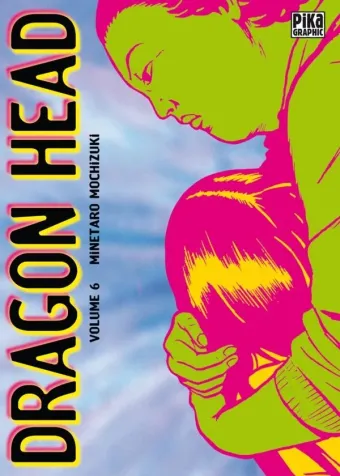 Couverture du manga Dragon head Tome 6