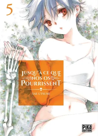 Couverture du manga Jusqu’à ce que nos os pourrissent Tome 5