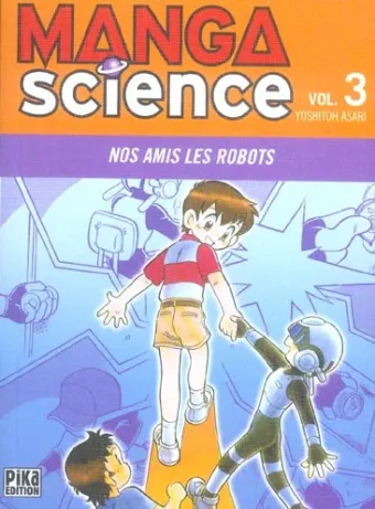 Couverture du manga Manga science Tome 3, « Nos amis les robots »