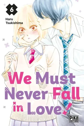 Couverture du manga We must never fall in love ! Tome 6