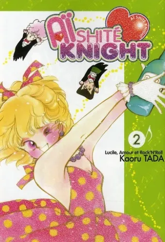 Couverture du manga Aïshité knight – Lucile, amour et rock’n’roll Tome 2