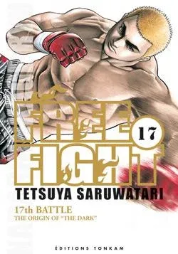 Couverture du manga Free fight Tome 17, « The origin of "The dark" »