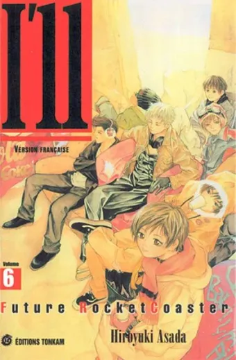Couverture du manga I’ll Tome 6, « Future rocket coaster »