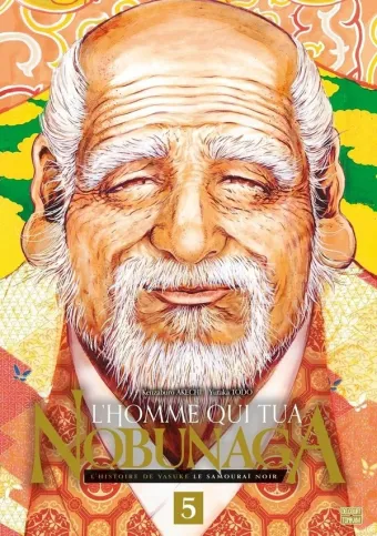 Couverture du manga L’homme qui tua Nobunaga – l’histoire de Yasuke le samouraï noir Tome 5