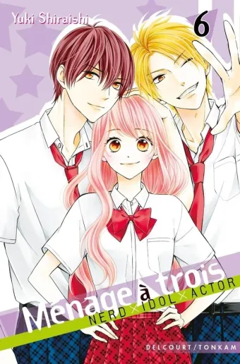 Couverture du manga Ménage à trois – nerd x idol x actor Tome 6