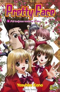 Couverture du manga Pretty face Tome 6, « J'ai toujours voulu te le dire »